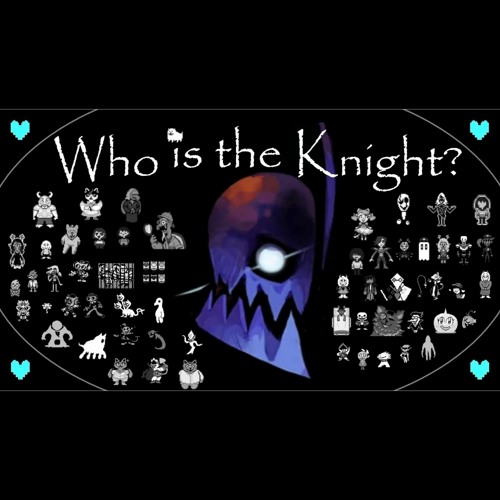 Who's the knight? [deltarune]