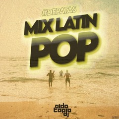 Mix Latin Pop #DEPATAS