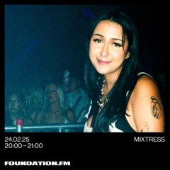 mixtress - 24.01.2025 - foundation.fm