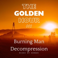 The Golden Hour 002: Burning Man Decompression (mixed by Humami)