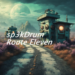 sp3kDrum - Route Eleven (Original Mix)