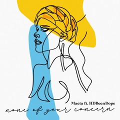 None Of Your Concern (ft. HDBeenDope)