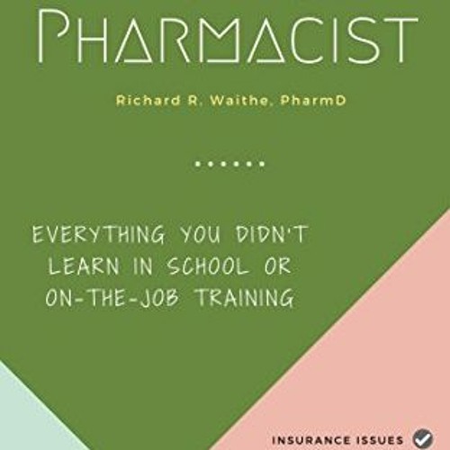 Read pdf First Time Pharmacist: Everything you didn’t learn in school or on-the-job training. by