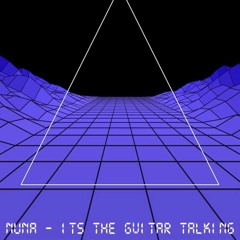 NUNA - Its The Guitar Talking