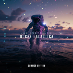 NOCHE GALACTICA - Summer Edition 2025