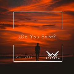Do you exist? OwlVera (Original Mix)