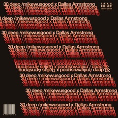 30 Deep feat. Dallas Armstrong