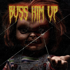 Buss him up