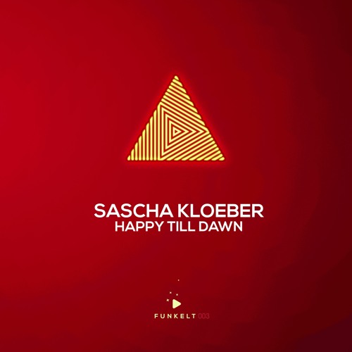 Sascha Kloeber - Happy Till Dawn (Funkelt003)