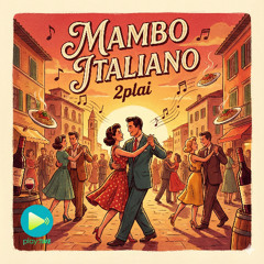 Mambo Italiano - 2plai Remix (Remastered)