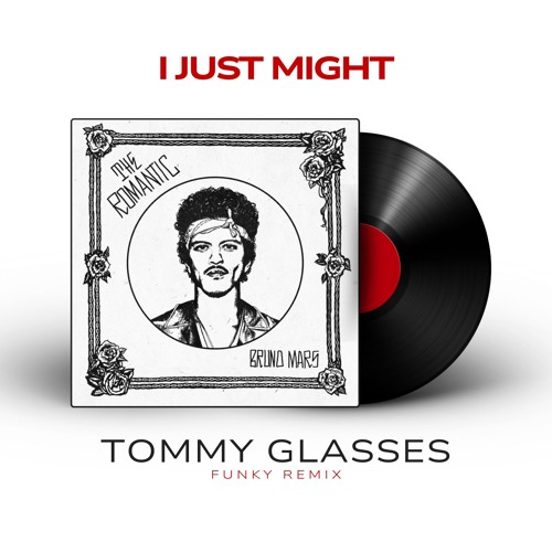 Stream Bruno Mars - I Just Might (Tommy Glasses Funky Remix) by