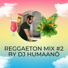 Reggaeton Mix #2 By Dj Humaanö