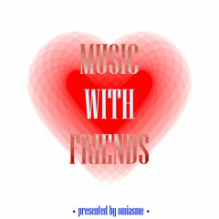 MUSIC WITH FRIENDS