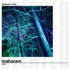 Delayed with... Maharam