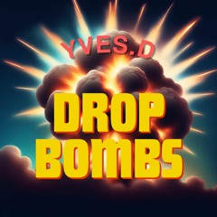 Yves.D - Drop Bombs(2021)
