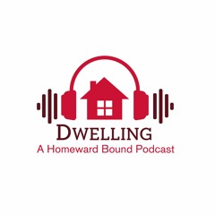 Dwelling Ep. 4 | Domestic Violence & Homelessness