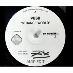 Push - Strange World (Amir Edit)