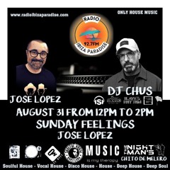 #26. August 31th. Radio Ibiza Paradise Sunday Feelings Program Mixer DJ CHUS (Stereo Productions)