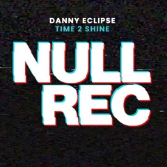 DANNY ECLIPSE - TIME 2 SHINE