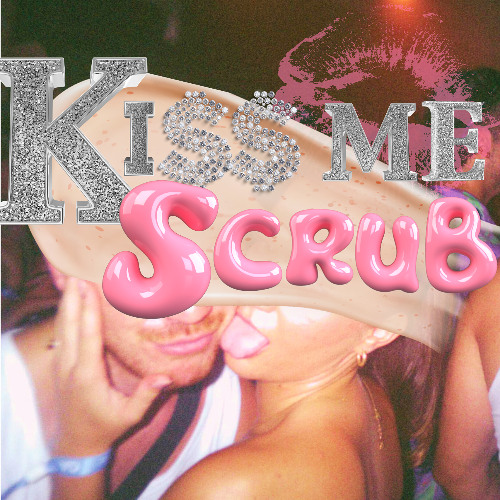 Kiss Me Scrub (Jeffe Remix)