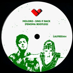 LALFREE004 - Moloko - Sing It Back (Fenoma Bootleg) * BUY = FREE DOWNLOAD :)