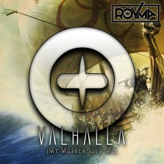 Royma - Valhalla (My Mother Told Me)