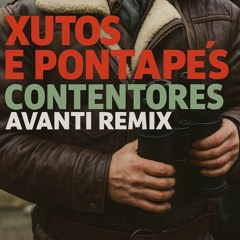 Avanti Feat. Xutos e Pontapés - Contentores (Avanti Edit)