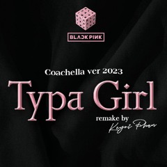 BlackPink - Typa Girl (Coachella Ver) | Remake by Keyri Phan