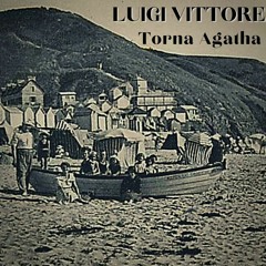 Luigi Vittore TORNA AGATHA