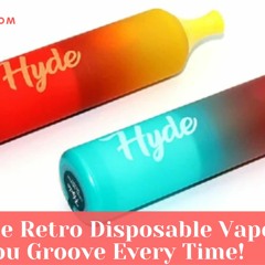 Raven Route Why Hyde Retro Disposable Vape Refills Are The Best Option