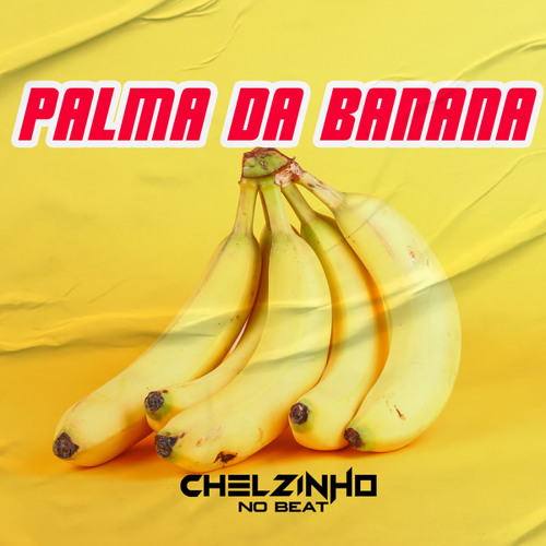 Stream Palma da Banana by Chelzinho No Beat | Listen online for free on  SoundCloud