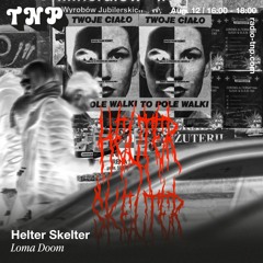 Helter Skelter w/ Loma Doom @ Radio TNP 12.08.2022