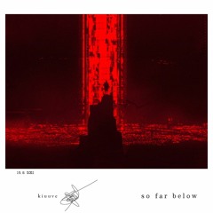 So Far Below (edit)