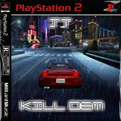 JT - Kill Dem
