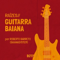 Raízes // Guitarra Baiana por Roberto Barreto