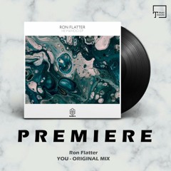PREMIERE: Ron Flatter - You (Original Mix) [SONGSPIRE RECORDS]