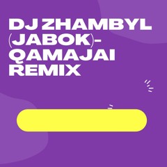 Qamajai Remix by DJ Jabok Zhambyl