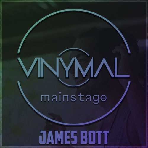 VINYMAL Mainstage - James Bott