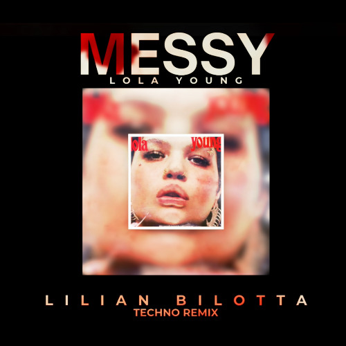 Lola Young - Messy (Lilian Bilotta Techno Remix) REGARD SUPPORT****