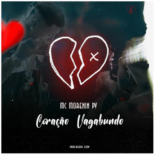 Mc Morenin - Coração Vagabundo (prod.Bigode Flow)
