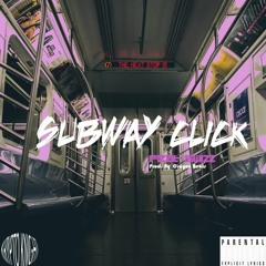 SUBWAY CLICK (ft. Krypto Knight)