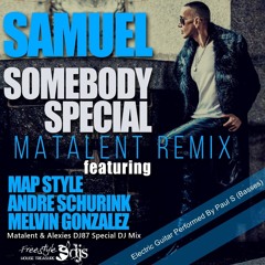 Samuel Somebody Special Matalent & Alexies DJ87 Special DJ Mix