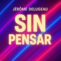 sin pensar sans réflechir
