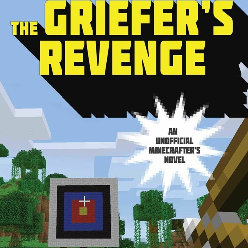 ⭐ PDF KINDLE ❤ The Griefer's Revenge: An Unofficial League of Griefers