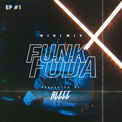 MINI MIX FUNK FODA EP #01 - Alecc