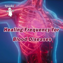 Healing Frequency for Blood Diseases - Spooky2 Rife Frequency Healing