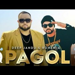 Arey Pagol Hoye Jabo Ami - Deep Jandu - Bohemia - Punjabi Songs 2019 (320 Kbps)