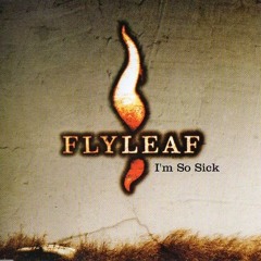 FLYLEAF - I'M SO SICK [SOVEREIGN. PATCHWERK]
