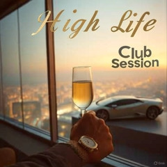 The High Life - Club Session
