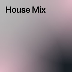 House Mix